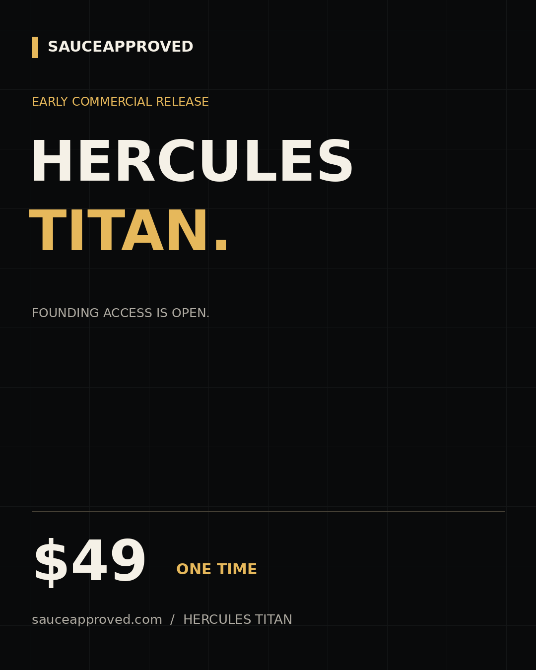 SauceApproved Hercules Titan Founding Access. Early commercial release. $49 one time.